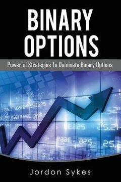 portada Binary Options: Powerful Strategies To Dominate Binary Options (en Inglés)