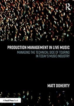 portada Production Management in Live Music: Managing the Technical Side of Touring in Today'S Music Industry (en Inglés)