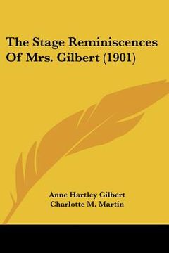 portada the stage reminiscences of mrs. gilbert (1901) (en Inglés)