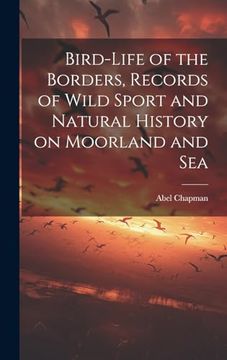 portada Bird-Life of the Borders, Records of Wild Sport and Natural History on Moorland and sea