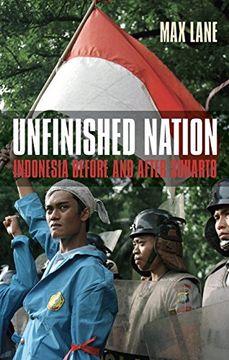 portada Unfinished Nation: Indonesia Before and After Suharto (in English)