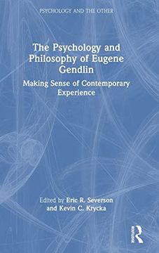 portada The Psychology and Philosophy of Eugene Gendlin (Psychology and the Other) (in English)