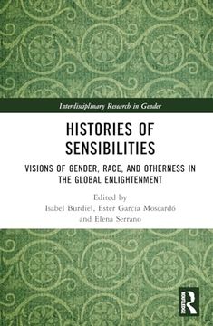 portada Histories of Sensibilities: Visions of Gender, Race, and Otherness in the Global Enlightenment (Interdisciplinary Research in Gender) (en Inglés)