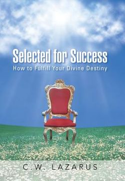 portada Selected for Success: How to Fulfill Your Divine Destiny (in English)