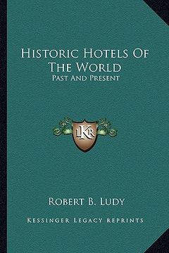 portada historic hotels of the world: past and present (en Inglés)