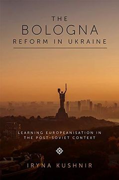 portada The Bologna Reform in Ukraine: Learning Europeanisation in the Post-Soviet Context (en Inglés)