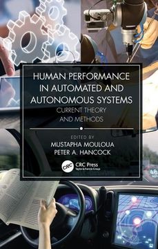 Human Performance in Automated and Autonomous Systems: Current Theory and Methods (en Inglés)