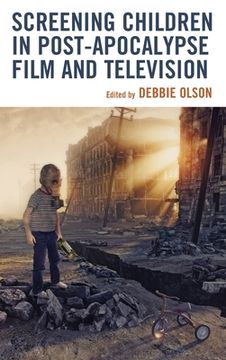 portada Screening Children in Post-apocalypse Film and Television (en Inglés)