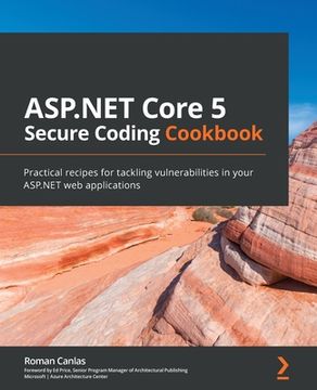 portada ASP.NET Core 5 Secure Coding Cookbook: Practical recipes for tackling vulnerabilities in your ASP.NET web applications