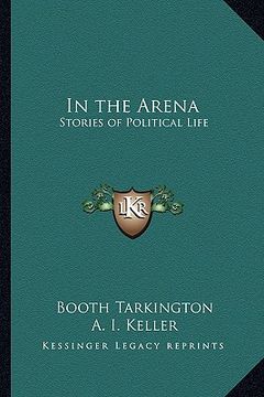 portada in the arena: stories of political life (en Inglés)