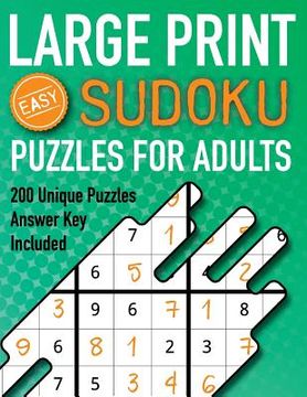 portada Large Print Sudoku Puzzles For Adults Easy 200 Unique Puzzles Answer Key Included: Beginners 9x9 Larger Oversized Grids with Wide Margins for Adults t (in English)
