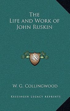 portada the life and work of john ruskin (en Inglés)