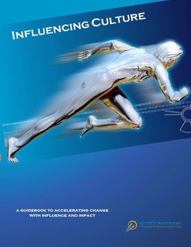 portada Influencing Culture: Accelerating Change with Influence and Impact (en Inglés)