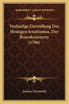 portada Vorlaufige Darstellung Des Heutigen Jesuitismus, Der Rosenkreuzerey (1786) (in German)