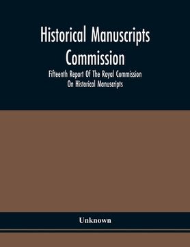 portada Historical Manuscripts Commission; Fifteenth Report Of The Royal Commission On Historical Manuscripts (en Inglés)