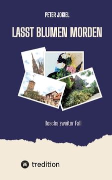 portada Lasst Blumen morden: Boschs zweiter Fall