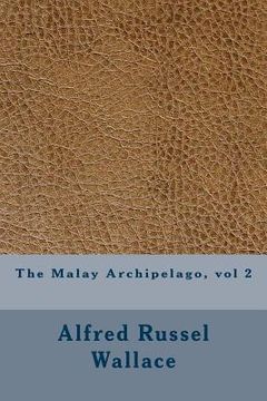 portada The Malay Archipelago, vol 2 (en Inglés)