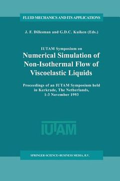 portada Iutam Symposium on Numerical Simulation of Non-Isothermal Flow of Viscoelastic Liquids: Proceedings of an Iutam Symposium Held in Kerkrade, the Nether (en Inglés)