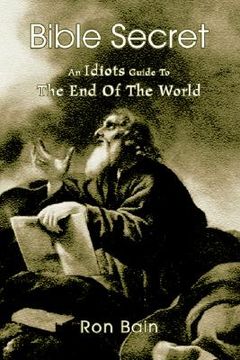 portada bible secret: an idiots guide to the end of the world (in English)