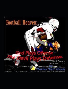 portada Football Heaven: God Plays Offense The Devil Plays Defense (in English)