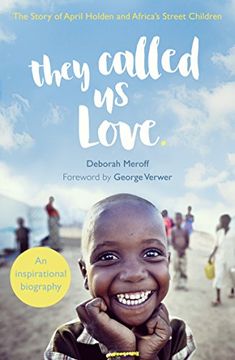 portada They Called us Love: The Story of April Holden and Africa's Street Children (en Inglés)