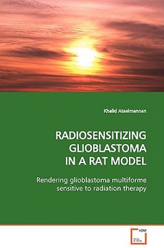 portada radiosensitizing glioblastoma in a rat model (en Inglés)
