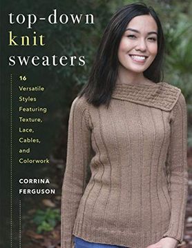 portada Top-Down Knit Sweaters: 16 Versatile Styles Featuring Texture, Lace, Cables, and Colorwork 