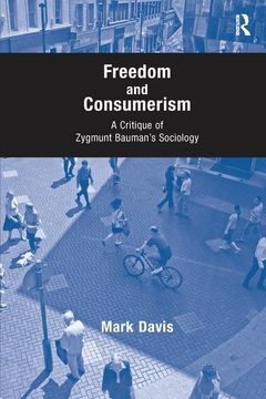 portada Freedom and Consumerism: A Critique of Zygmunt Bauman's Sociology (en Inglés)