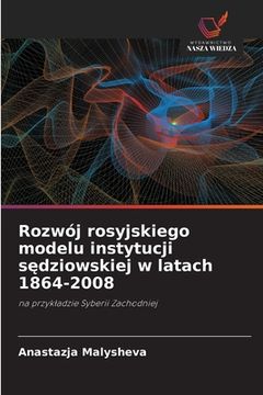 portada Rozwój rosyjskiego modelu instytucji sędziowskiej w latach 1864-2008 (in Polaco)