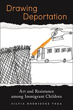 portada Drawing Deportation: Art and Resistance Among Immigrant Children (in English)