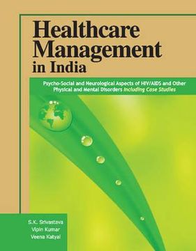 portada healthcare management in india: psycho-social and neurological aspects of hiv/aids and other physical and mental disorders, including case studies (en Inglés)