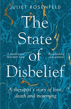 portada The State of Disbelief: A Therapist's Story of Love, Death and Mourning (in English)