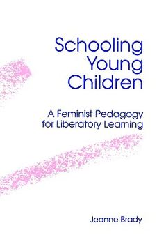 portada schooling young children: a feminist pedagogy for liberatory learning (in English)