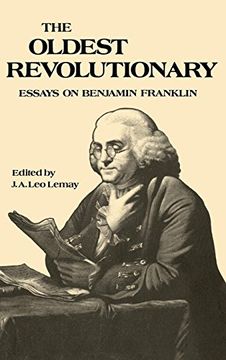portada The Oldest Revolutionary: Essays on Benjamin Franklin (en Inglés)