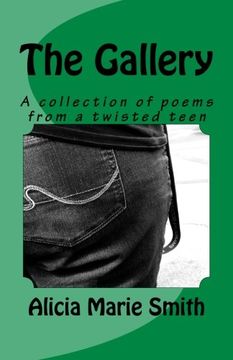 portada The Gallery: A collection of poems from a twisted teen