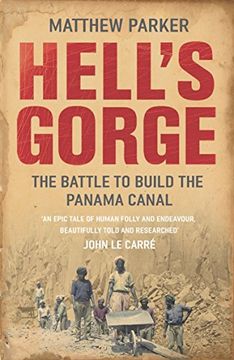 portada Hell's Gorge: The Battle to Build the Panama Canal 