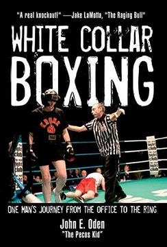 portada White Collar Boxing: One Man's Journey from the Office to the Ring