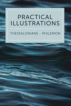portada Practical Illustrations: Thessalonians - Philemon