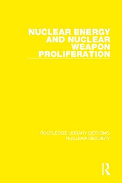 portada Nuclear Energy and Nuclear Weapon Proliferation (Routledge Library Editions: Nuclear Security) 
