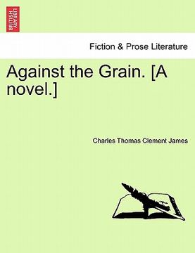 portada against the grain. [a novel.] (en Inglés)