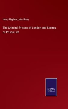 portada The Criminal Prisons of London and Scenes of Prison Life (en Inglés)