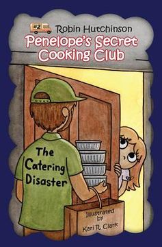 portada Penelope's Secret Cooking Club: The Catering Disaster (en Inglés)