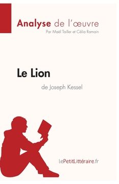 portada Le Lion de Joseph Kessel (Analyse de l'oeuvre): Analyse complète et résumé détaillé de l'oeuvre (in French)