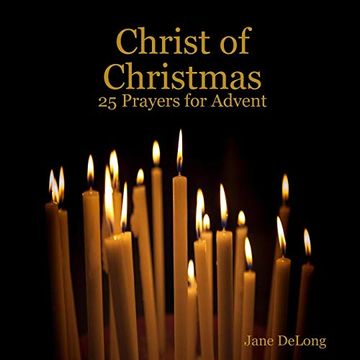 portada Christ of Christmas: 25 Prayers for Advent (in English)