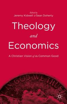 portada Theology and Economics: A Christian Vision of the Common Good (en Inglés)