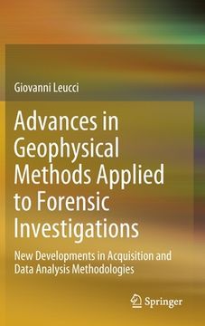portada Advances in Geophysical Methods Applied to Forensic Investigations: New Developments in Acquisition and Data Analysis Methodologies (en Inglés)