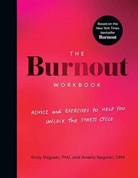 portada The Burnout Workbook: Advice and Exercises to Help you Unlock the Stress Cycle 
