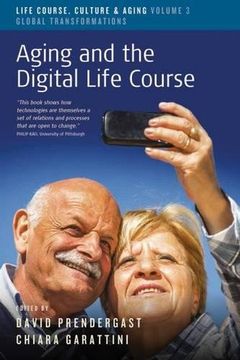 portada Aging and the Digital Life Course (Life Course, Culture and Aging: Global Transformations)