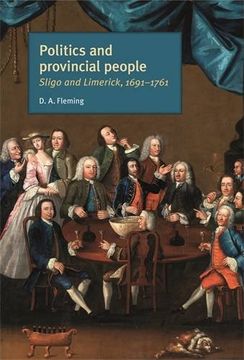 portada Politics and Provincial People: Sligo and Limerick, 1691-1761 (in English)