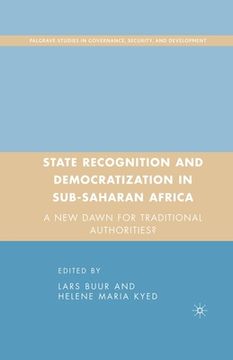 portada State Recognition and Democratization in Sub-Saharan Africa: A New Dawn for Traditional Authorities? (en Inglés)